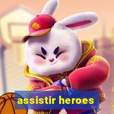 assistir heroes